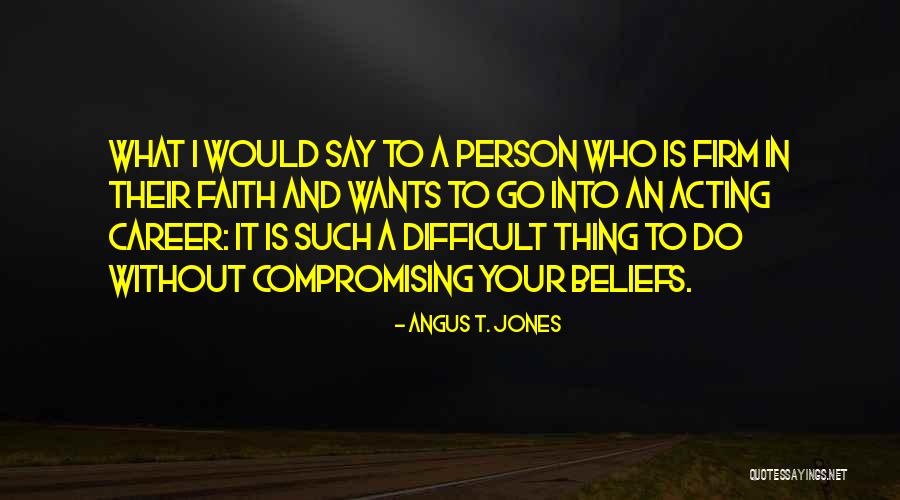 Angus T. Jones Quotes 2135621 Angus T. Jones Quotes 2135621
