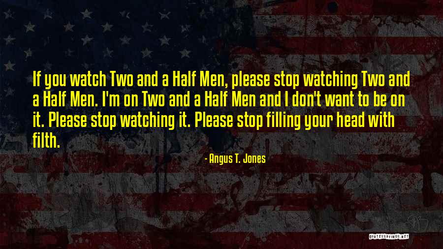 Angus T. Jones Quotes 527135 Angus T. Jones Quotes 527135