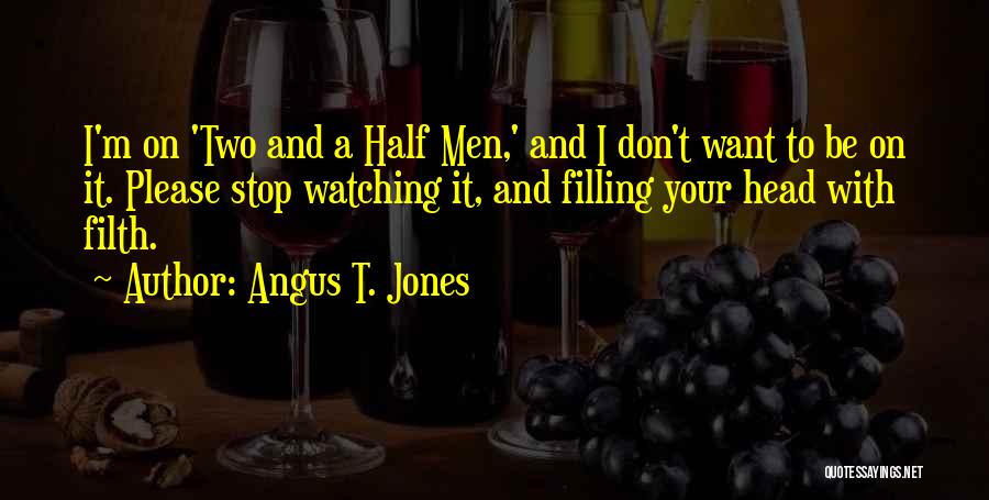 Angus T. Jones Quotes 828327