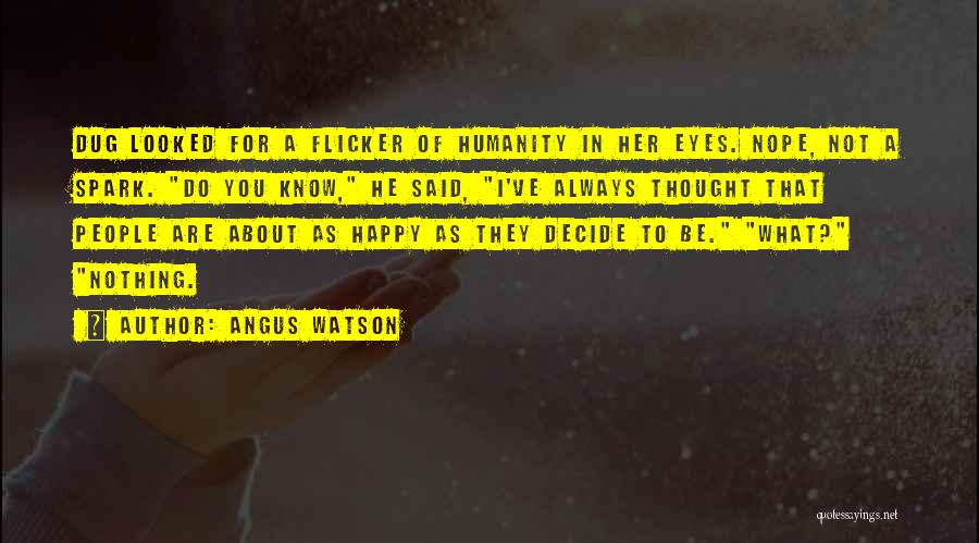Angus Watson Quotes 1951982