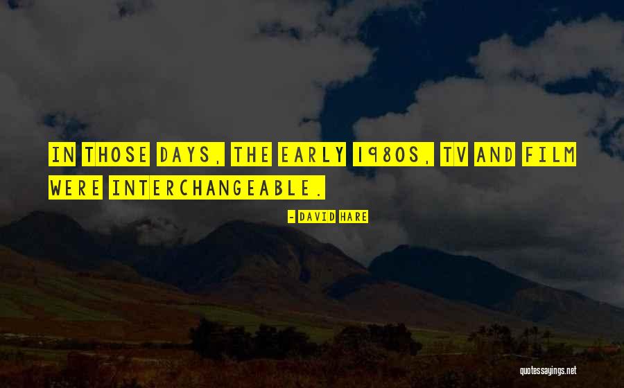 Angustifolia Quotes By David Hare