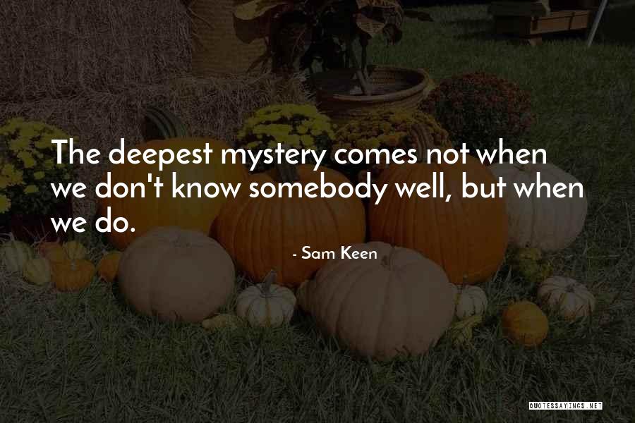 Anguston Quotes By Sam Keen Anguston Quotes By Sam Keen