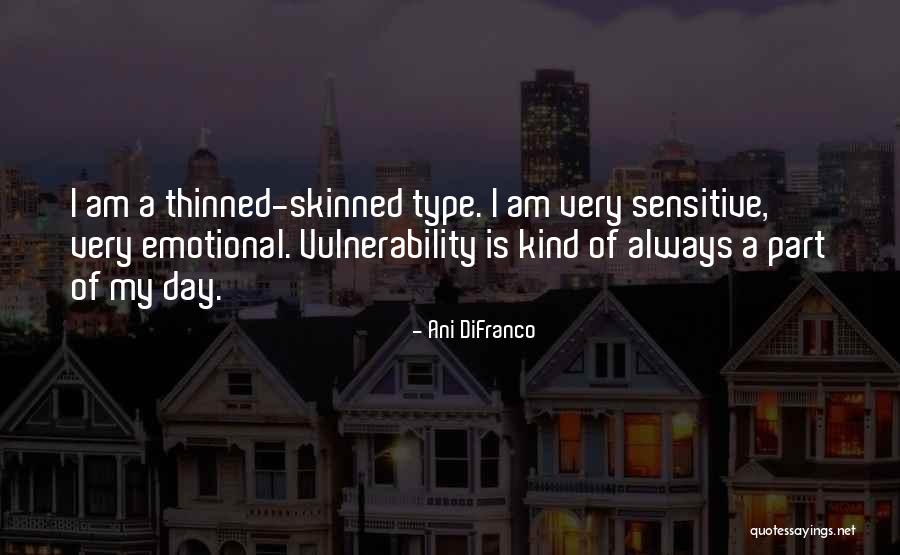 Ani Quotes By Ani DiFranco Ani Quotes By Ani DiFranco