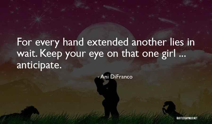Ani Quotes By Ani DiFranco Ani Quotes By Ani DiFranco
