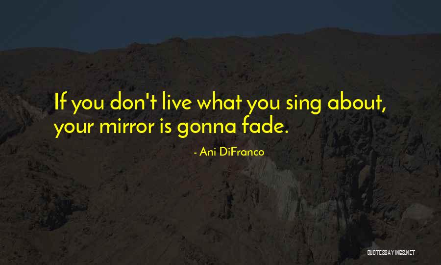 Ani Quotes By Ani DiFranco Ani Quotes By Ani DiFranco