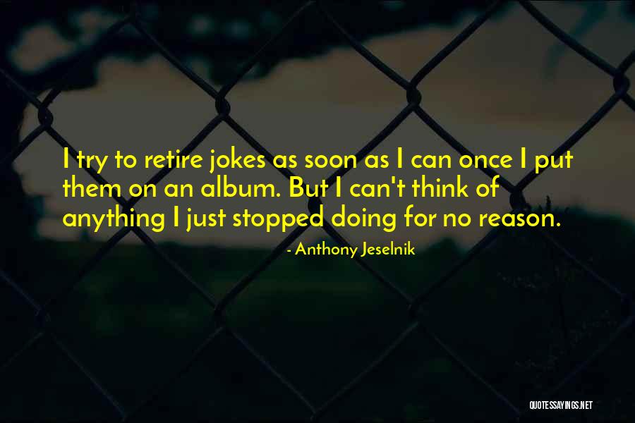 Anicia Beckwith Quotes By Anthony Jeselnik Anicia Beckwith Quotes By Anthony Jeselnik