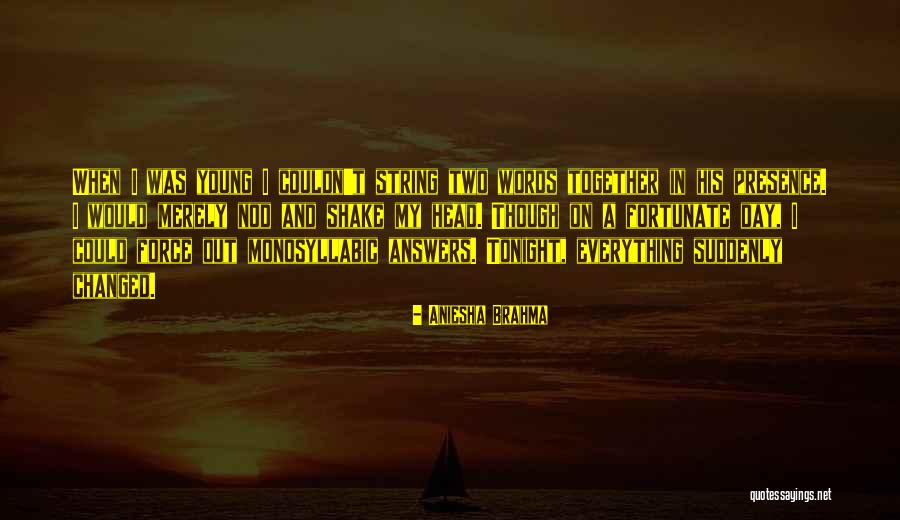 Aniesha Brahma Quotes 1875703 Aniesha Brahma Quotes 1875703
