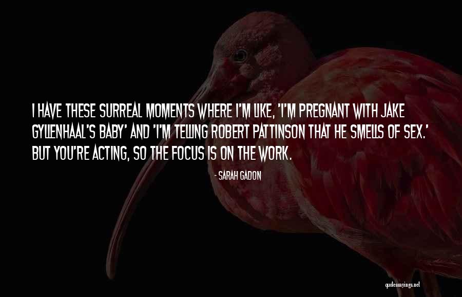 Aniket Chakrabarti Quotes By Sarah Gadon Aniket Chakrabarti Quotes By Sarah Gadon