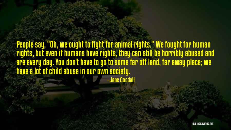 Animal Abused Quotes By Jane Goodall