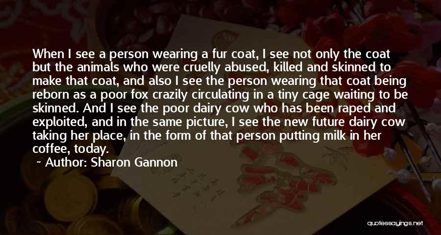 Animal Abused Quotes By Sharon Gannon