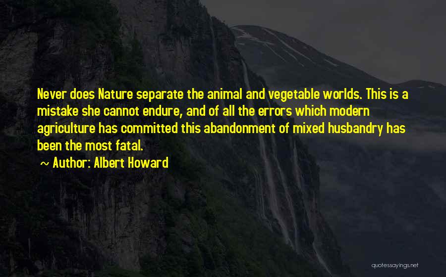 Animal Agriculture Quotes By Albert Howard