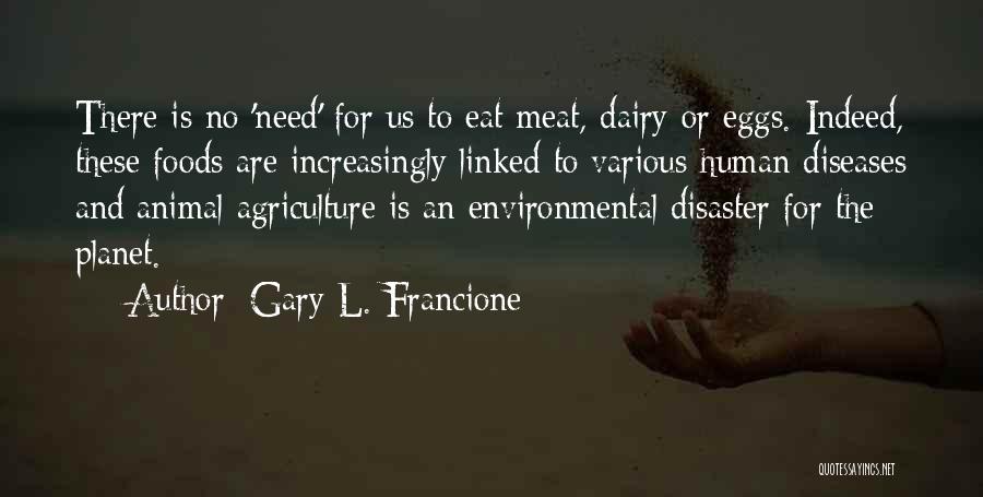 Animal Agriculture Quotes By Gary L. Francione
