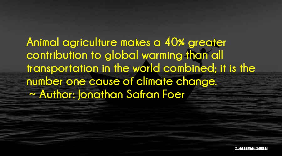 Animal Agriculture Quotes By Jonathan Safran Foer