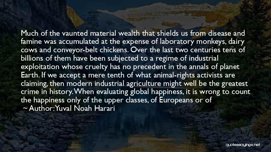 Animal Agriculture Quotes By Yuval Noah Harari