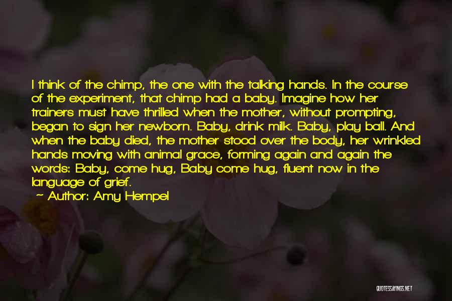 Animal And Baby Quotes By Amy Hempel