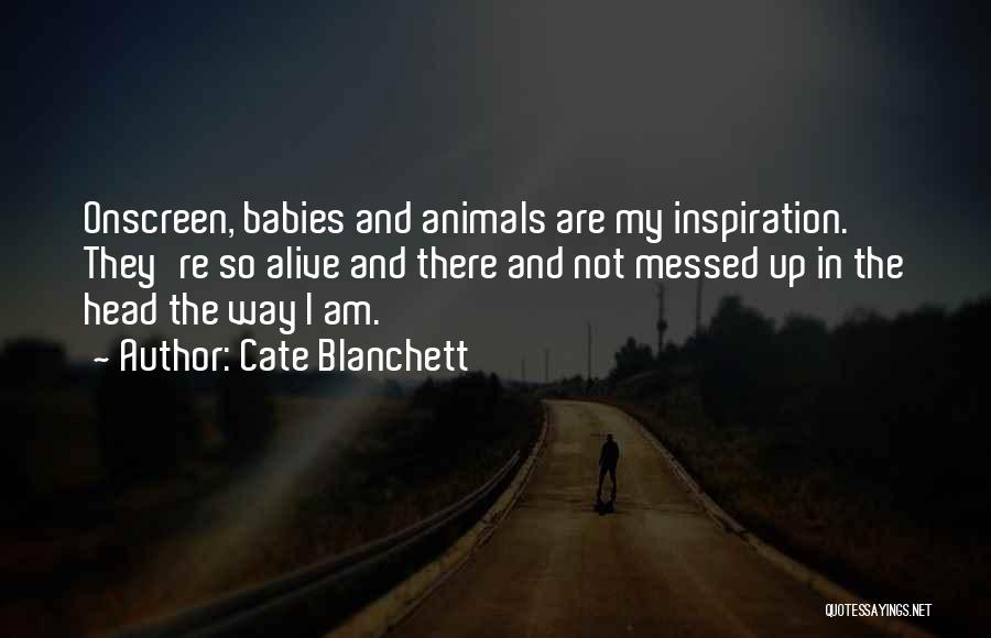 Animal And Baby Quotes By Cate Blanchett