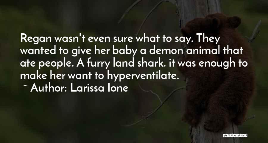 Animal And Baby Quotes By Larissa Ione