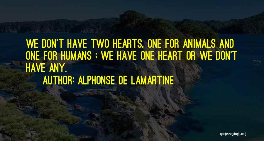 Animal And Humans Quotes By Alphonse De Lamartine