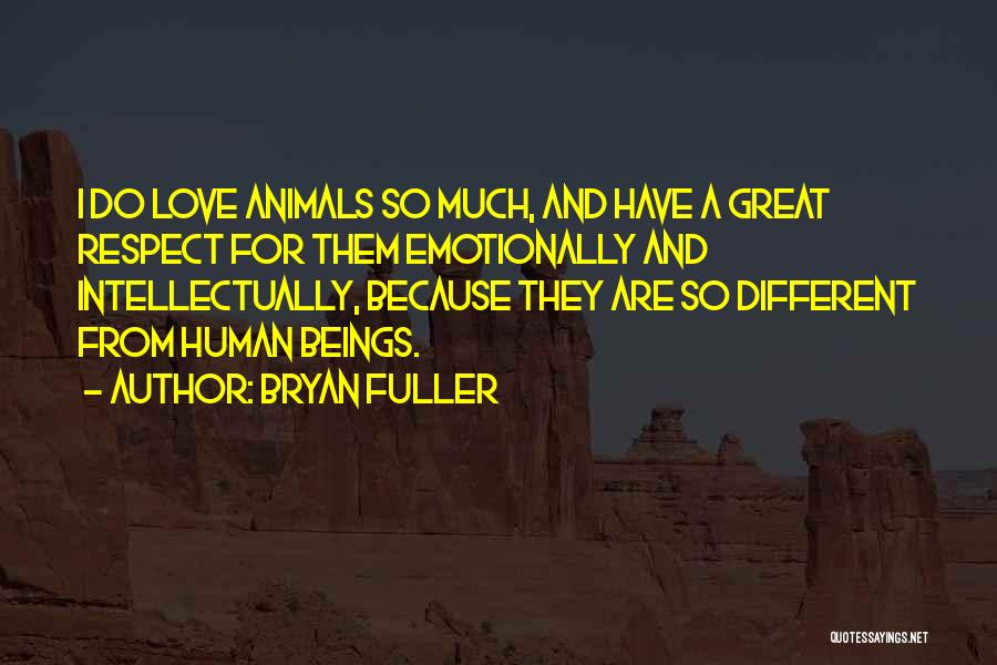 Animal And Humans Quotes By Bryan Fuller