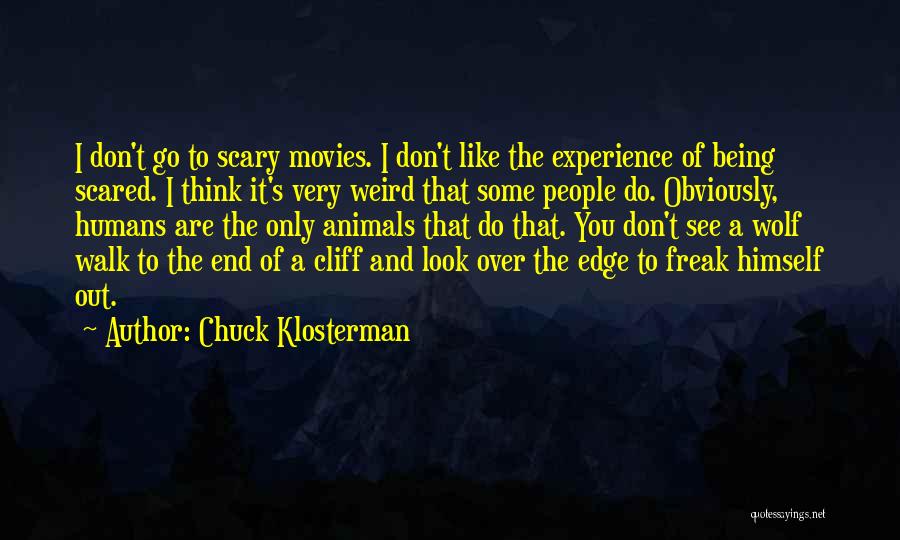 Animal And Humans Quotes By Chuck Klosterman