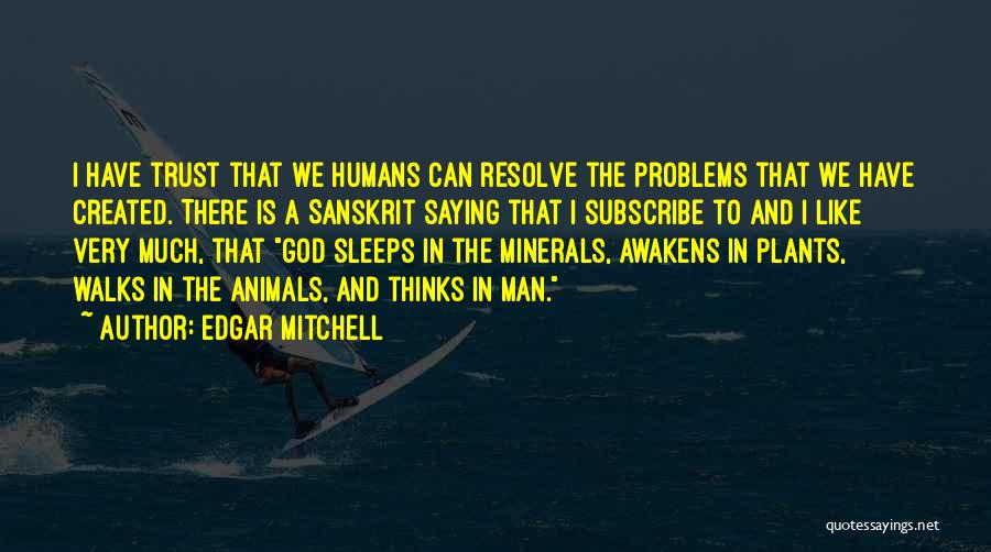 Animal And Humans Quotes By Edgar Mitchell