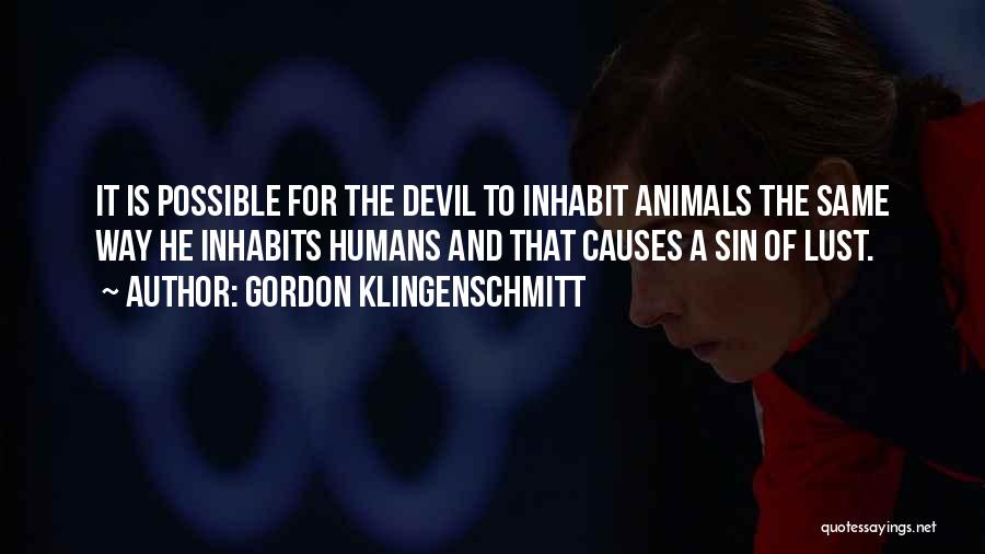 Animal And Humans Quotes By Gordon Klingenschmitt