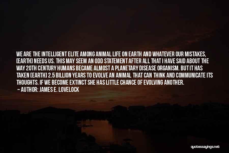 Animal And Humans Quotes By James E. Lovelock
