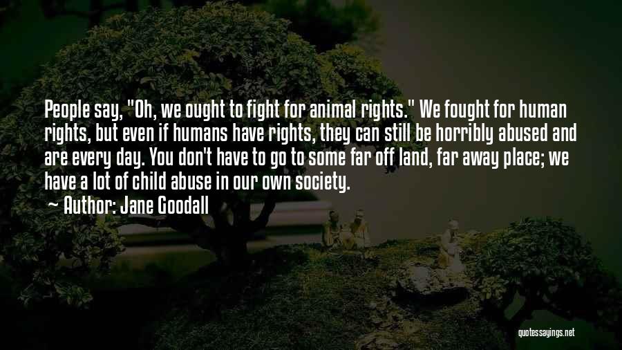 Animal And Humans Quotes By Jane Goodall