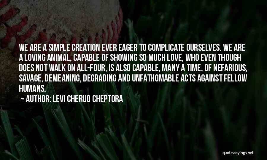 Animal And Humans Quotes By Levi Cheruo Cheptora