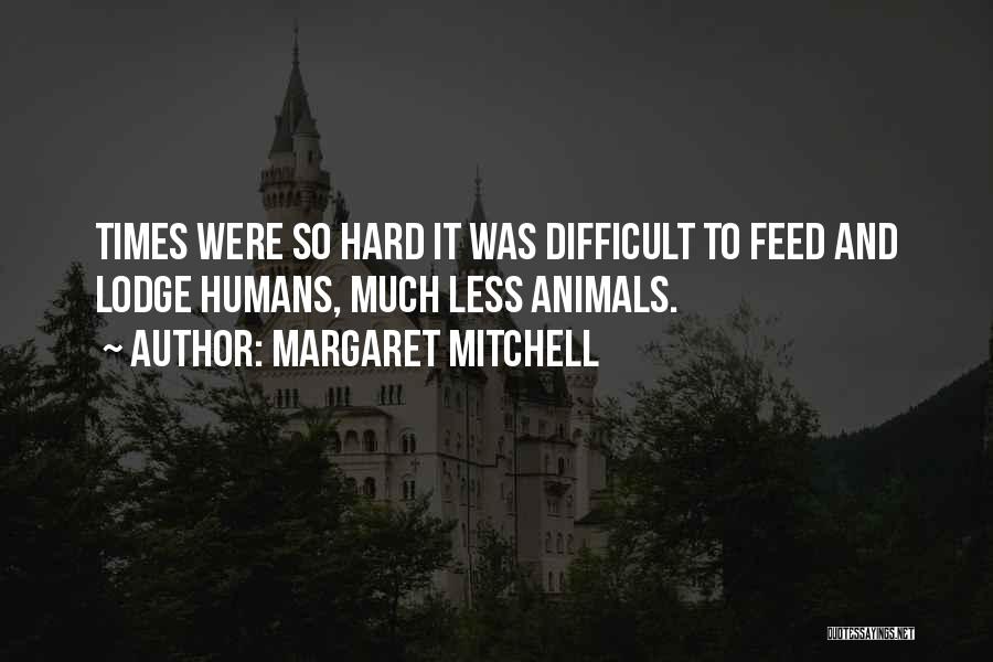 Animal And Humans Quotes By Margaret Mitchell