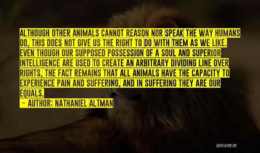 Animal And Humans Quotes By Nathaniel Altman