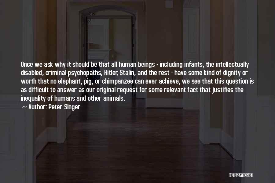 Animal And Humans Quotes By Peter Singer