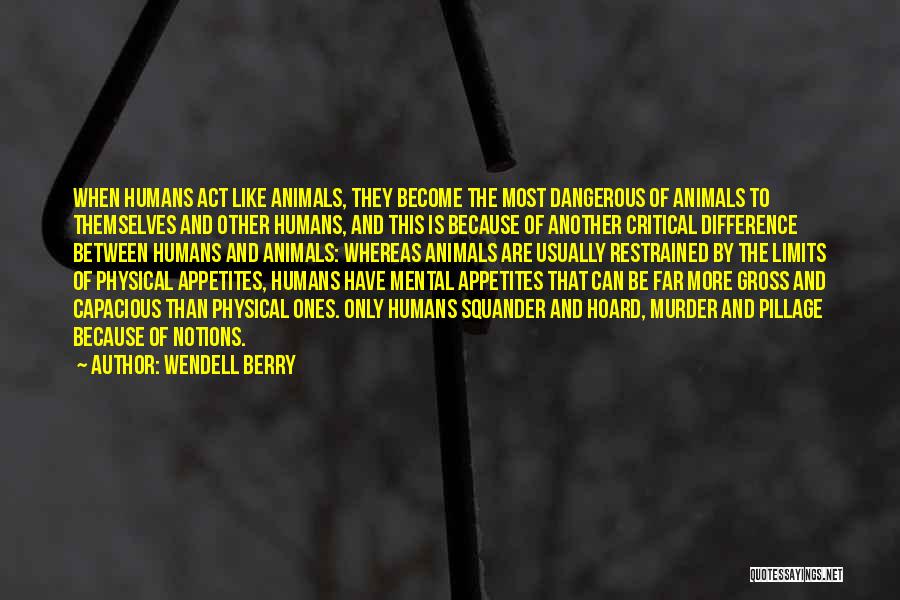 Animal And Humans Quotes By Wendell Berry