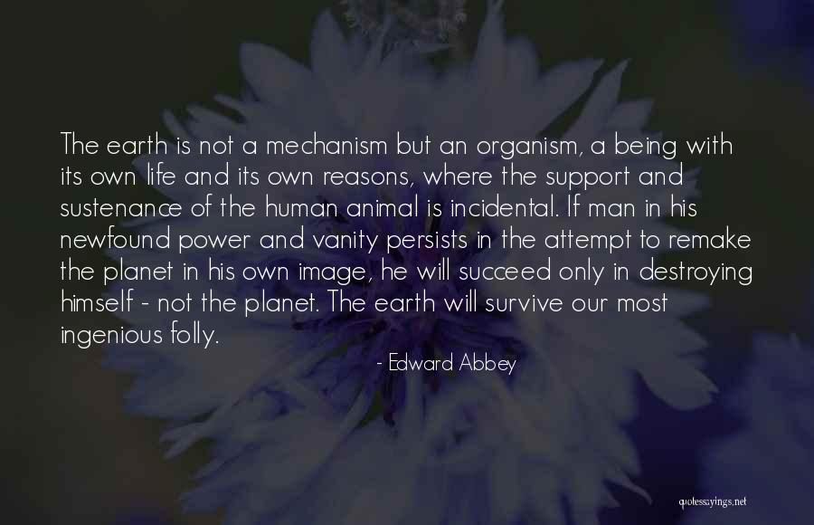Animal And Man Quotes By Edward Abbey Animal And Man Quotes By Edward Abbey