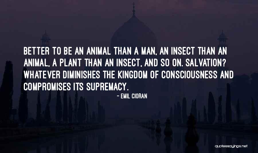 Animal And Man Quotes By Emil Cioran Animal And Man Quotes By Emil Cioran