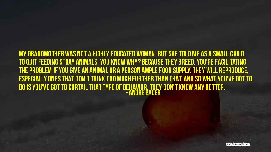 Animal Behavior Quotes By Andre Bauer