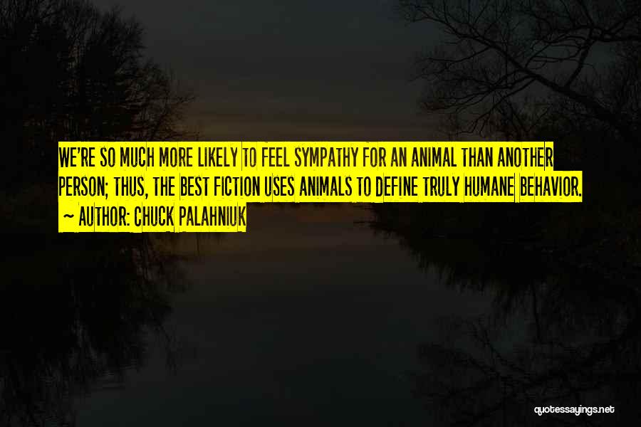 Animal Behavior Quotes By Chuck Palahniuk