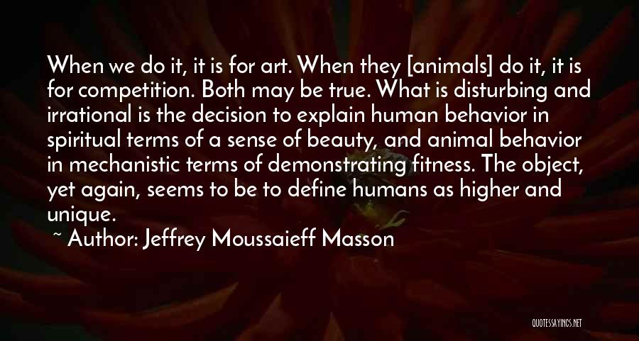 Animal Behavior Quotes By Jeffrey Moussaieff Masson
