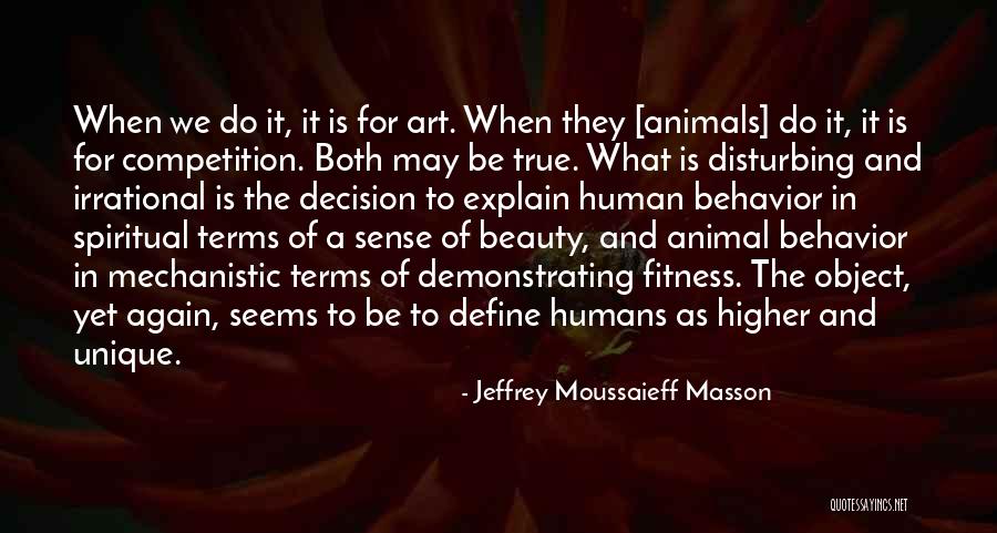 Animal Behavior Quotes By Jeffrey Moussaieff Masson