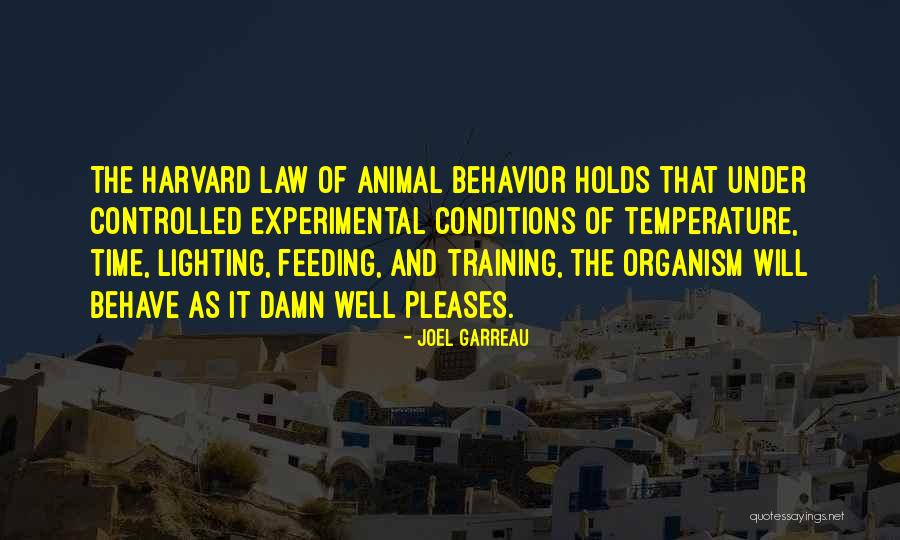 Animal Behavior Quotes By Joel Garreau