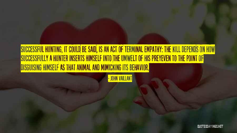 Animal Behavior Quotes By John Vaillant