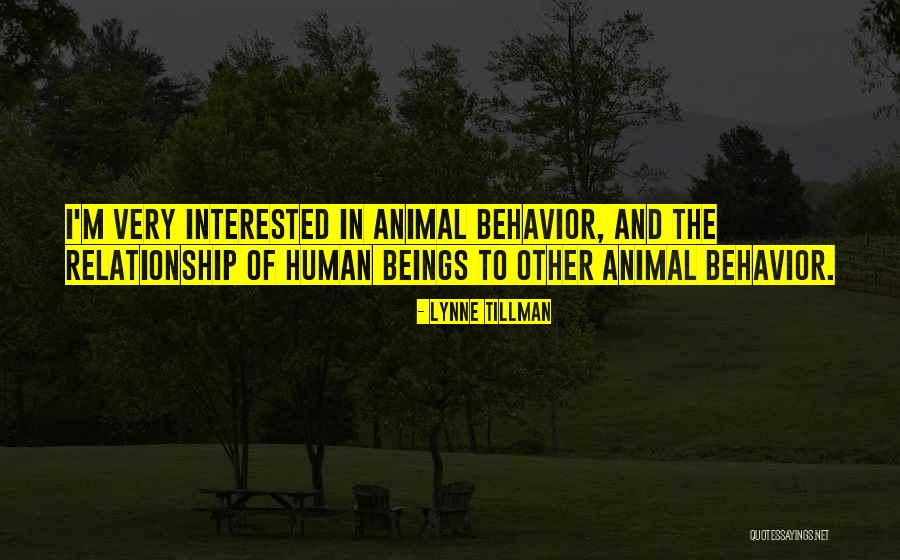 Animal Behavior Quotes By Lynne Tillman