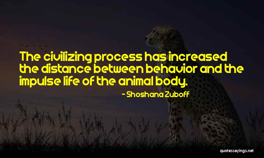 Animal Behavior Quotes By Shoshana Zuboff