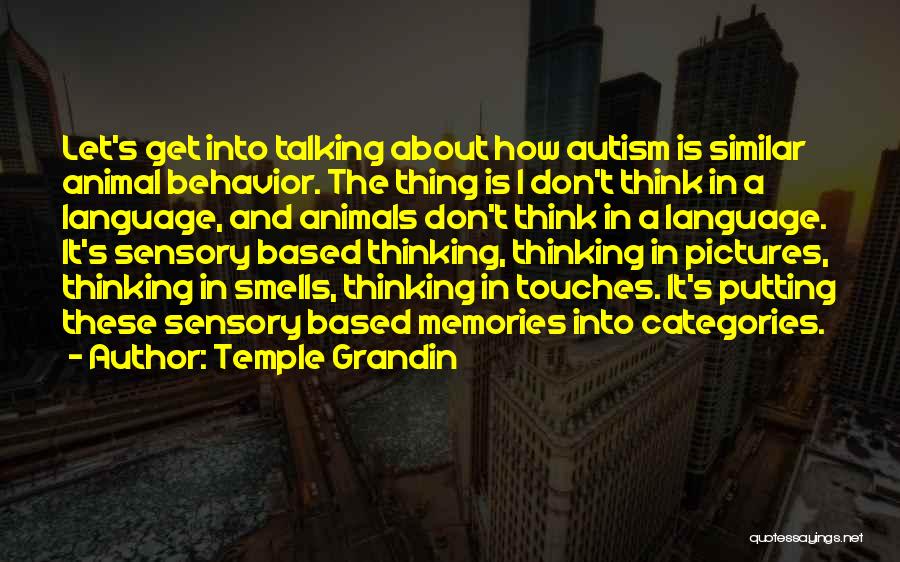 Animal Behavior Quotes By Temple Grandin