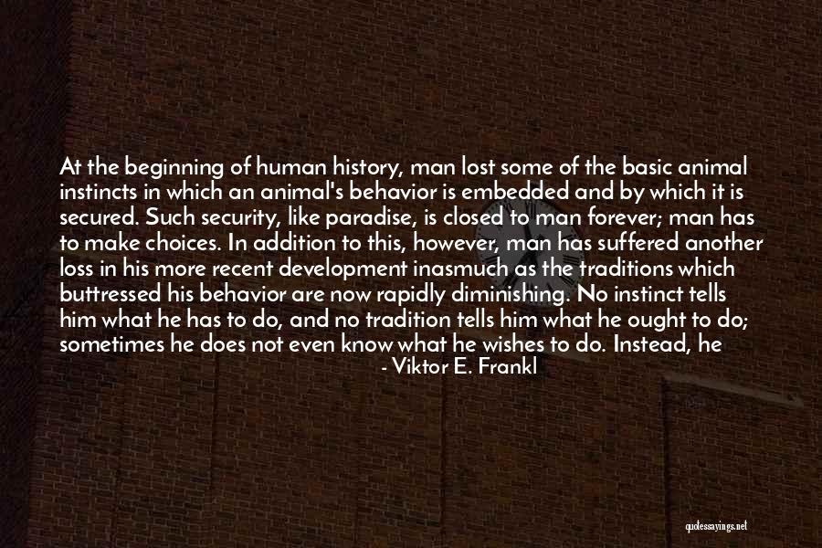 Animal Behavior Quotes By Viktor E. Frankl