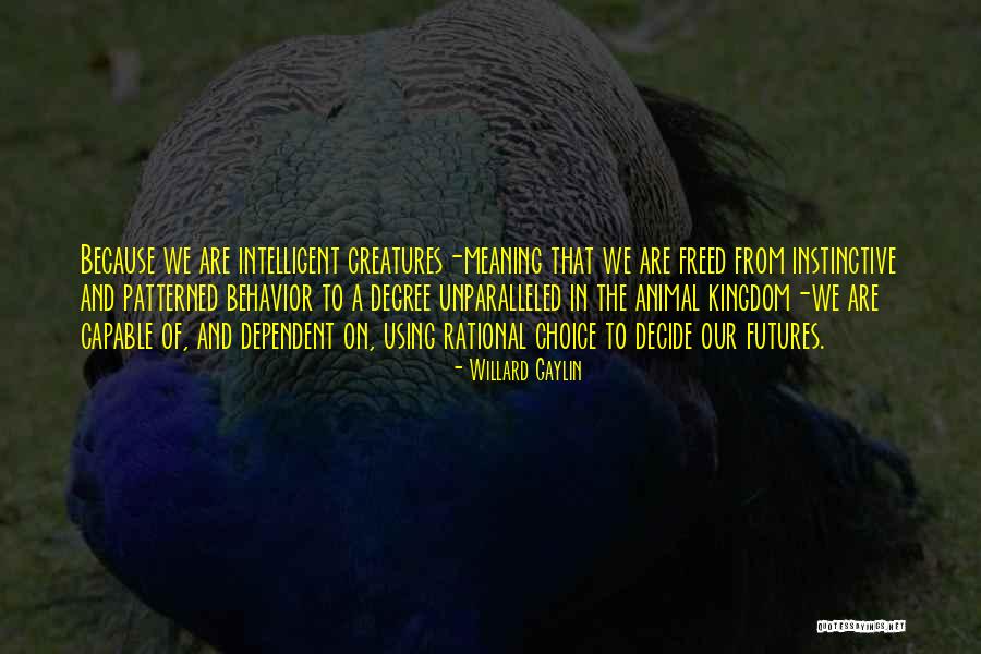 Animal Behavior Quotes By Willard Gaylin