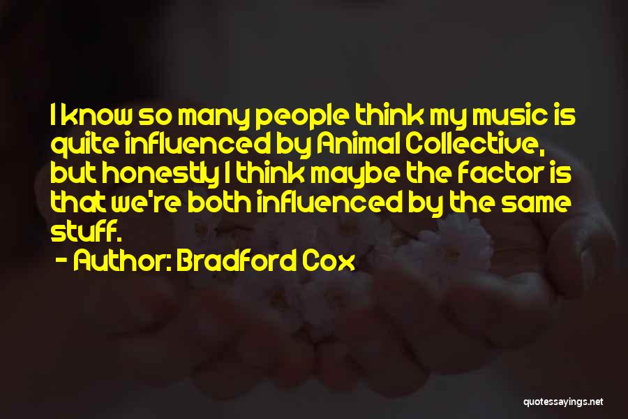 Animal Collective Music Quotes By Bradford Cox