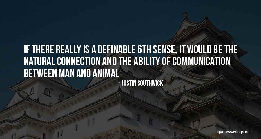Animal Communication Quotes By Justin Southwick Animal Communication Quotes By Justin Southwick