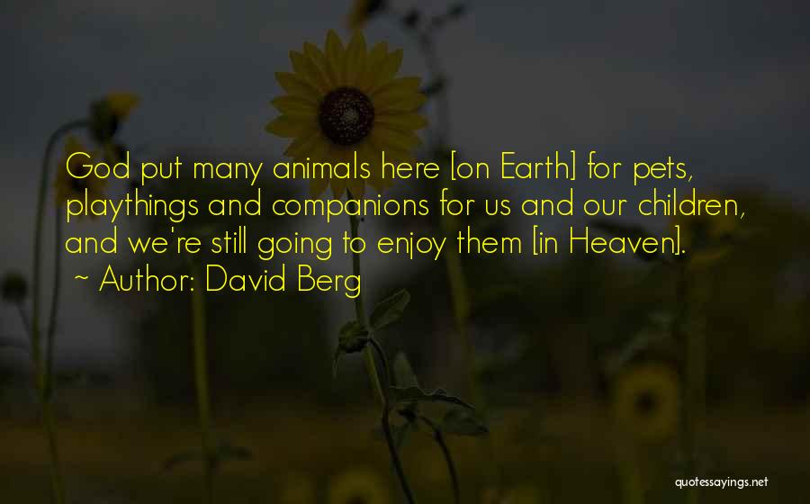 Animal Companions Quotes By David Berg