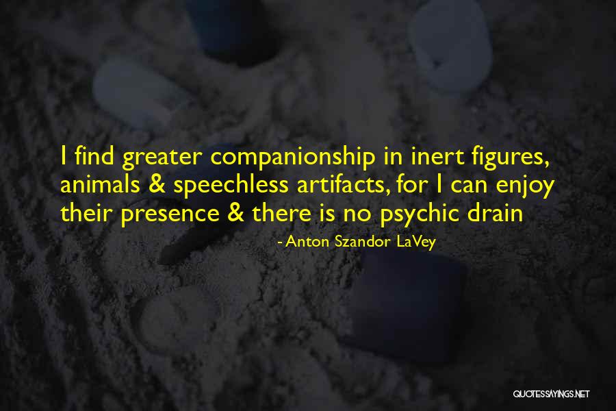 Animal Companionship Quotes By Anton Szandor LaVey Animal Companionship Quotes By Anton Szandor LaVey